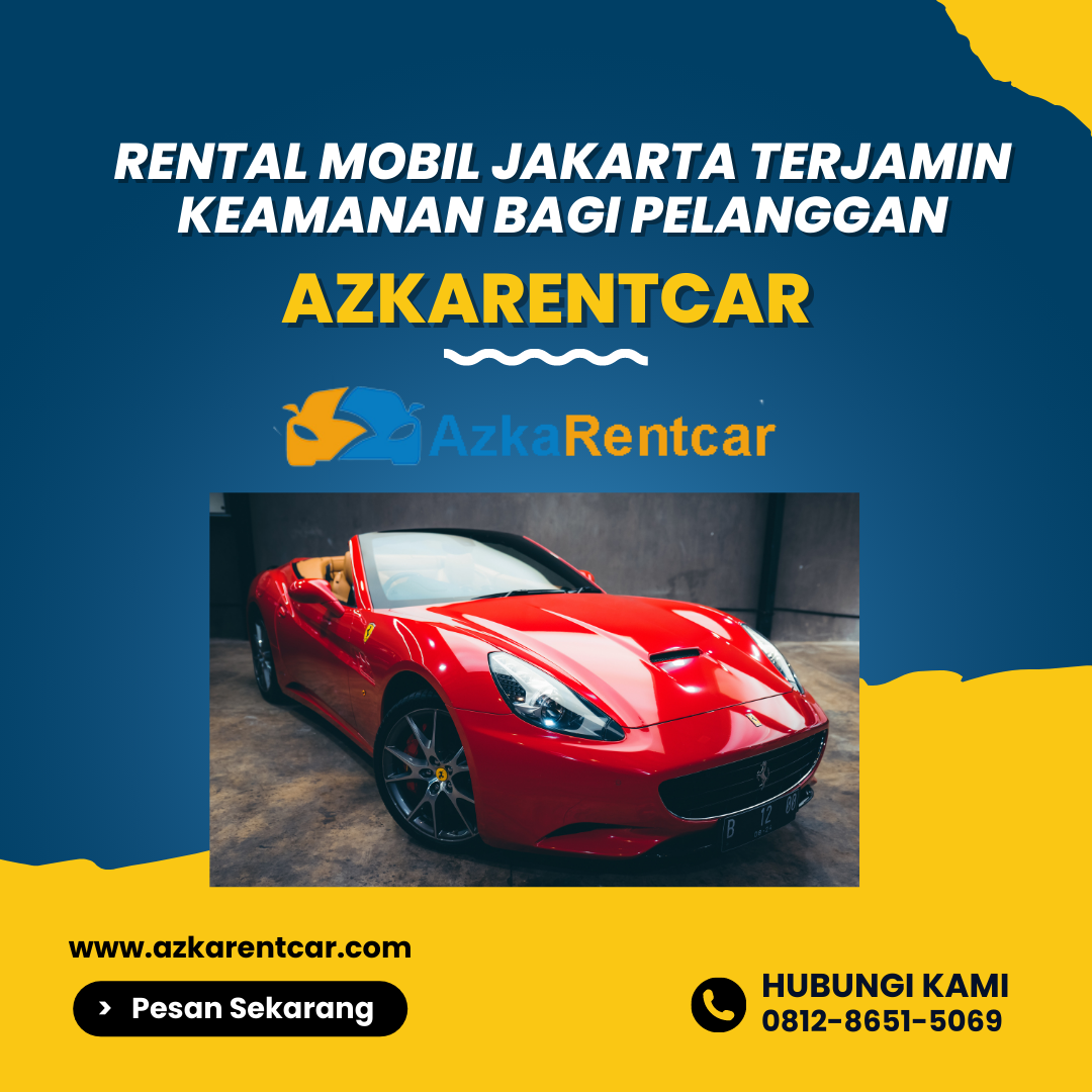 Azkarentcar Rental Mobil Jakarta Terjamin Keamanan Bagi Pelanggan