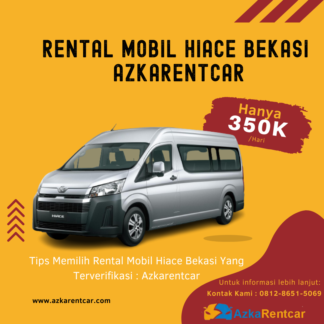 Tips Memilih Rental Mobil Hiace Bekasi Yang Terverifikasi Azkarentcar